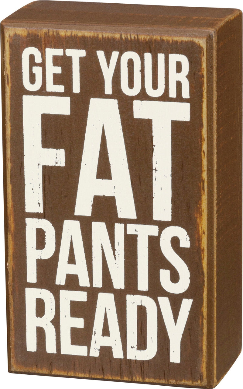 Fat Pants Box Sign