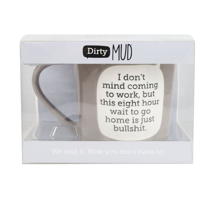 Dirty Mud Work Bullshit Mug