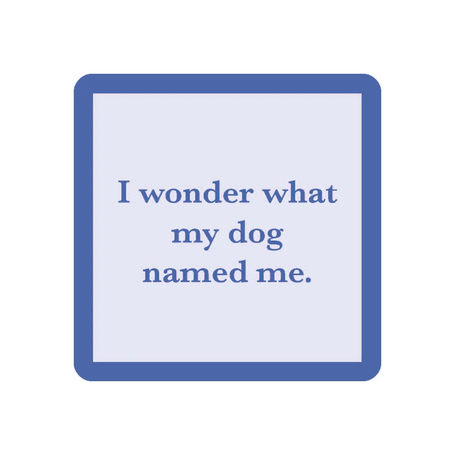 I Wonder What My Dog Named Me